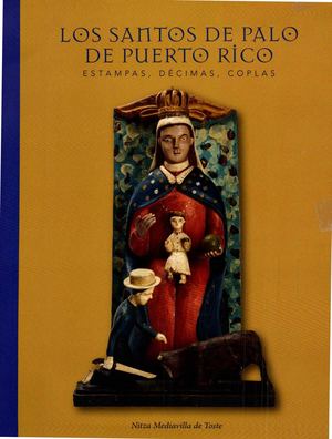 Los Santos De Palo De Puerto Rico Estampas Decimas Coplas - Nitza Mediavilla De Toste R