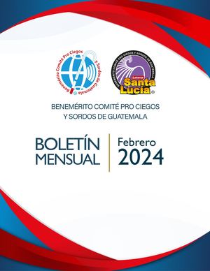 Boletín Mensual | Febrero 2024 | Benemérito Comité Pro Ciegos y Sordos de Guatemala