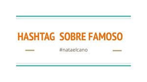 Hashtag Sobre Famoso