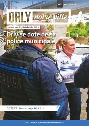 Orly Notre Ville N°477 - Mai-Juin 2024