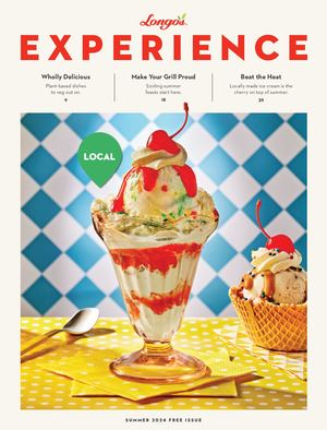 Longo's Experience Magazine, Summer 2024