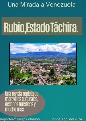 Revista digital de Diego Colombo 3ero 'c' sobre Rubio estado Tachira