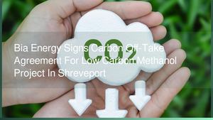 Bia Energy Signs Carbon Off-Take Agreement For Low-Carbon Methanol Project In Shreveport, Louisiana