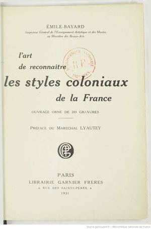 L'art De Reconnaitre Les Styles Coloniaux De La France, par Christian BAYARD, 1931