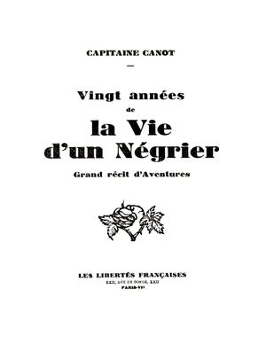 Vingt Années De La Vie D'Un Négrier Par Capitaine Canot 1938
