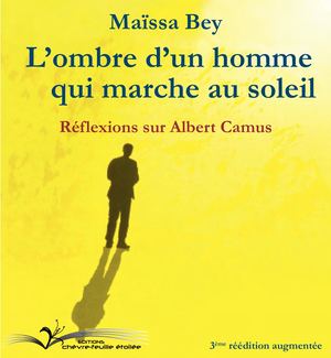 L'ombre D'un Homme Qui Marche Au Soleil 2024 3ème Rééedition Augmentée Maïssa Bey Extrait À Feuilleter