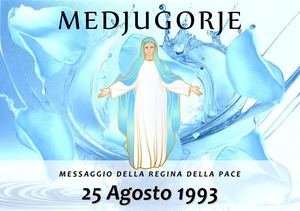 Messaggio della Madonna di Medjugorje del 25 Agosto 1993