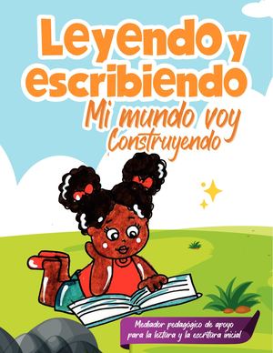 Leyendo Y Escribiendo Mi Mundo Voy Construyendo