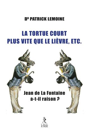 La tortue court plus vite que le lièvre, etc., Patrick LEMOINE (EXTRAIT)