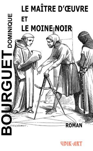 Le Maître d'œuvre et le Moine Noir