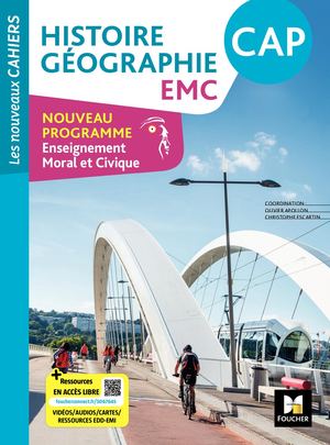 Les Nouveaux Cahiers - HISTOIRE GÉOGRAPHIE EMC CAP - Ed. 2024 - Livre élève