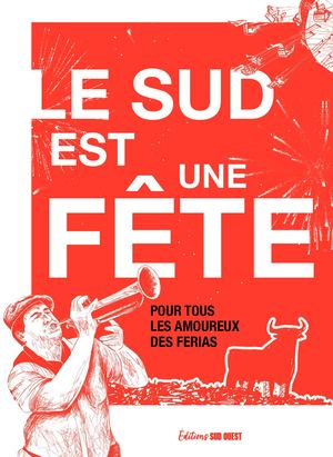 Le sud est une fête