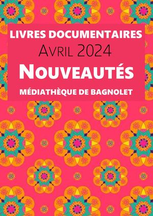 Nouveautés - Livres documentaires - Avril 2024