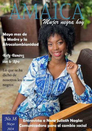 Revista Digital AMAICA mujer negra hoy, No. 38 mayo 2024