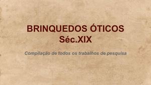 Brinquedos Óticos Séc. XIX