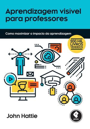9788584290970 - Hattie - Aprendizagem Visível Para Professores