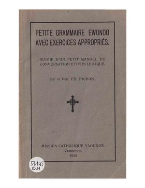 Petite Grammaire Ewondo Avec Exercices Appropriés Par Le R.P. F. Pichon 1950, ( CSSP ), ( PROV. DEFAP )