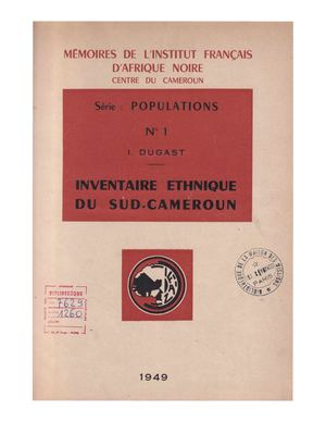 Inventaire Ethnique Du Sud Cameroun, Par Idelette Dugast 1949, ( PROV. DEFAP )