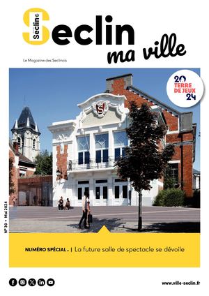 Seclin ma Ville n°30 - Mai 2024