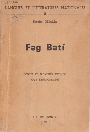 Feg Beti: Contes Et Proverbes Ewondo Pour L'Enseignement, Par R. P. Jésuite Nicolas Ossama, 1980, Archives Privées CSSP