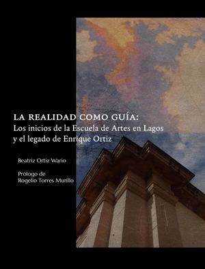 la realidad como guía: Los inicios de la Escuela de Artes en Lagos y el legado de Enrique Ortiz