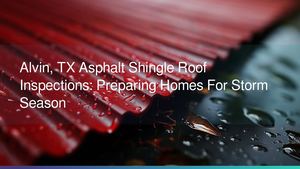 Alvin, TX Asphalt Shingle Roof Inspections: Preparing Homes For Storm Season