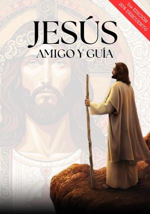 Jesús, Amigo Y Guía (5)