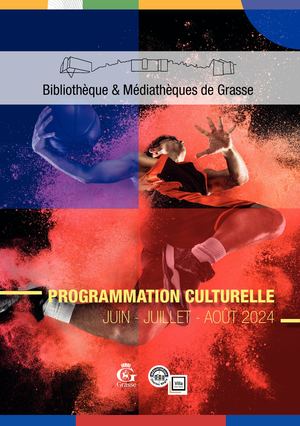 Programmation culturelle juin-juillet-août 2024  - Bibliothèque & Médiathèques de Grasse