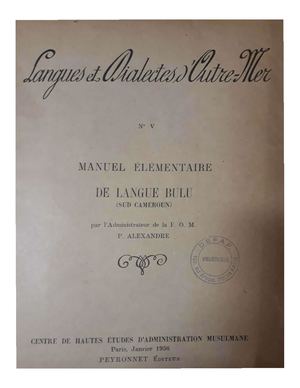 Manuel Elementaire De Langue Bulu, Par P. Alexandre, 1956, ( PROV. DEFAP )
