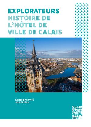 Explorateurs - Histoire de l'Hôtel de ville de Calais