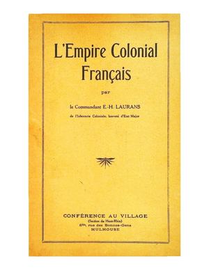 L'Empire Colonial Français, Par Le Commandant E. H. Laurans, 1924