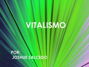Diapositivas Del Vitalismo Jh