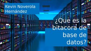 Que Son Las Bitacoras De Base De Datos