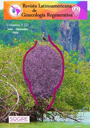 Revista Latinoamericana De Ginecología Regenerativa. 2024; 2(2):1-82.