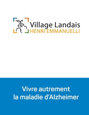 Village landais Alzheimer Henri Emmanuelli - Vivre Autrement Alzheimer
