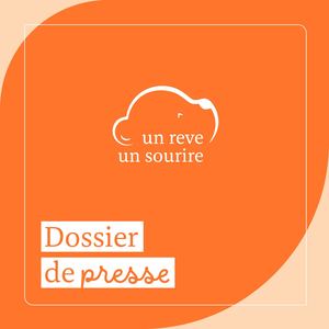 Un Rêve, Un Sourire • Dossier de presse