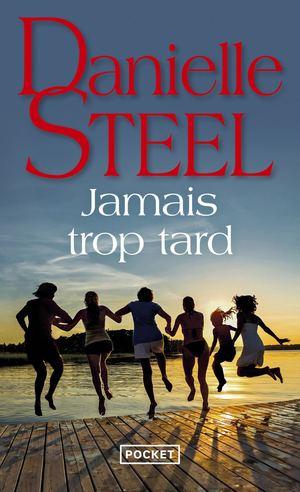 [Extrait] Jamais trop tard - Danielle Steel