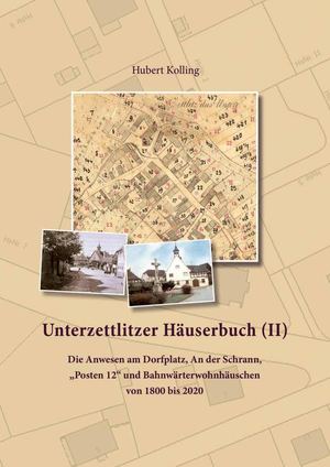 Unterzettlitzer Häuserbuch (II) von Dr. Hubert Kolling