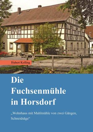 Die Fuchsenmühle in Horsdorf von Dr. Hubert Kolling