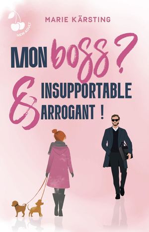 Mon boss ? Insupportable et arrogant ! - Marie Kärsting