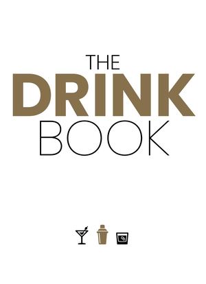 THE DRINK BOOK, VOL. I