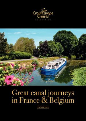 Great canal journeys in France & Belgium E D I T I O N 202 5
