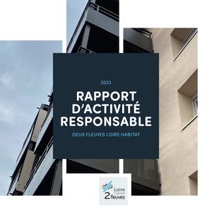 Rapport d'Activité Responsable 2023 de Deux Fleuves Loire Habitat