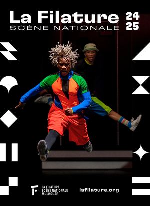 La Filature, Scène nationale de Mulhouse - Brochure 24/25