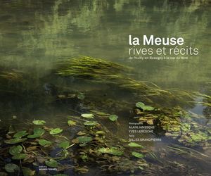 La Meuse, rives et récits