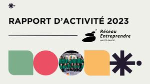 Rapport d'activité 2023 - Réseau Entreprendre Haute-Savoie