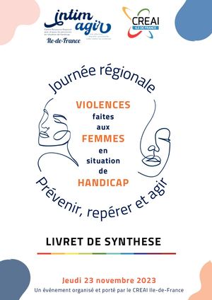 Intimagir IDF -  Livret Synthèse Journée Régionale Lutte Contre Les Violences Faites Aux Femmes En Situation De Handicap 23 Novembre 2023