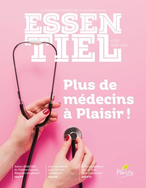 Essentiel n°231 - Juin 2024 - Plus de médecins à Plaisir !
