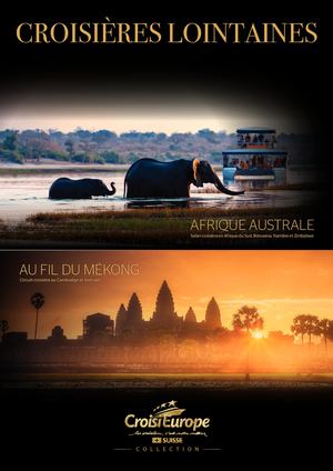 CROISIÈRES LOINTAINES AFRIQUE AUSTRALE Safari-croisière en Afrique du Sud, Botswana, Namibie et Zimbabwe AU FIL DU MÉKONG Circuit-croisière au Cambodge et Vietnam