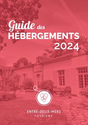 Guide Des Hébergements 2024 Entre Deux Mers Tourisme